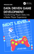 Data Driven Game Development: Transforming Player Data into a Better Player Experience