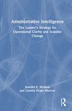 Administrative Intelligence: The Leader’s Strategy for Operational Clarity and Scalable Change