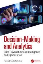 Decision-Making and Analytics: Data-Driven Business Intelligence and Optimization