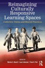 Reimagining Culturally Responsive Learning Spaces: Collective Voices and Shared Practices