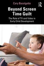 Beyond Screen Time Guilt: The Role of TV and Video in Early Child Development