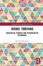 Ironic Thriving: Theological Paradox and Psychological Dissonance