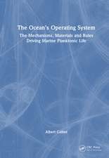 The Ocean’s Operating System: The Mechanisms, Materials and Rules Driving Marine Planktonic Life