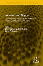 Location and Stigma: Contemporary Perspectives on Mental Health and Mental Health Care