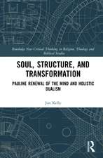 Soul, Structure, and Transformation: Pauline Renewal of the Mind and Holistic Dualism
