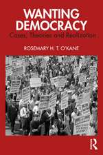 Wanting Democracy: Cases, Theories and Realization