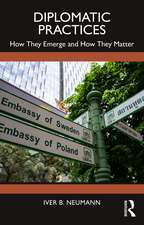 Diplomatic Practices: How They Emerge and How They Matter
