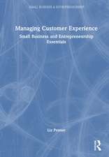 Managing Customer Experience: Small Business and Entrepreneurship Essentials