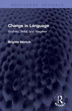 Change in Language: Whitney, Bréal, and Wegener