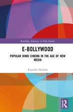E-Bollywood: Popular Hindi Cinema in the Age of New Media