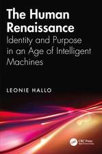 The Human Renaissance: Identity and Purpose in an Age of Intelligent Machines