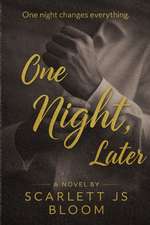 One Night, Later.