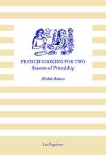 French Cooking for Two: Seasons of Friendship
