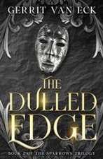 The Dulled Edge