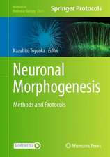 Neuronal Morphogenesis: Methods and Protocols