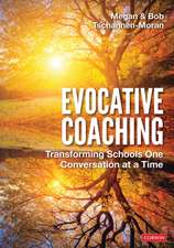 Evocative Coaching: Transforming Schools One Conversation at a Time