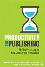 Productivity and Publishing: Writing Processes for New Scholars and Researchers