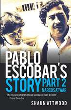 PABLO ESCOBAR'S STORY 2: NARCOS AT WAR