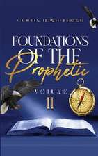 Foundations of the Prophetic (Volume. 2)