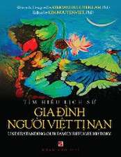 Giáo Trình Tìm Hi¿u L¿ch S¿ Gia ¿ình Ng¿¿i Vi¿t T¿ N¿n (Understanding the Vietnamese American Refugee Family) (soft cover)