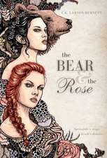 The Bear & the Rose