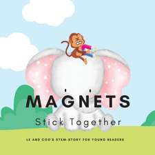 Magnets, Stick Together