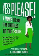 Yes Please! 7 Ways to Say I'm Entitled to the C-Suite