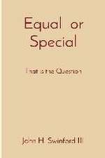 Equal or Special: That is the Question