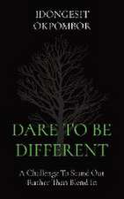 DARE TO BE DIFFERENT