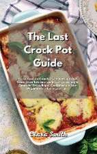 The Last Crock Pot Guide