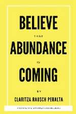 Believe That Abundance Is Coming