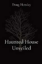 Haunted House Unveiled