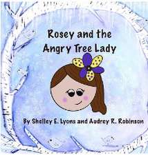 Rosey and the Angry Tree Lady