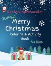 Santa's Spectacular Jumbo Merry Christmas Coloring and Activity Book for Kids