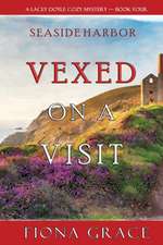 Vexed on a Visit (A Lacey Doyle Cozy Mystery-Book 4)