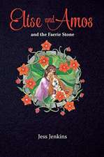 Elise and Amos and the Faerie Stone