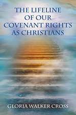 The Lifeline of Our Covenant Rights as Christians