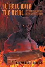 To Hell with the Devil