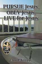 PURSUE Jesus, OBEY Jesus, LIVE for Jesus