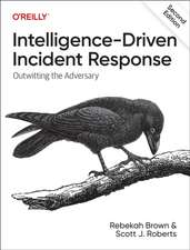 Intelligence–Driven Incident Response, 2e