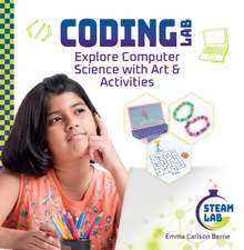 Berne, E: Coding Lab: Explore Computer Science with Art & Ac