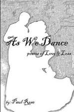 As We Dance: poems of Love & Loss