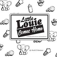 Little Louie Comes Home: A Storybook Journal for New and Seasoned Moms Volume 1