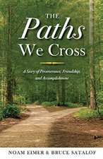 The Paths We Cross: A Story of Perseverance, Friendship, and Accomplishment