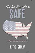 Make America Safe: A Bail Bondsman's Story