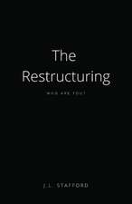 The Restructuring: Who Are You?