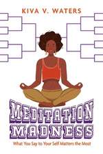 Meditation Madness: What You Say to Your Self Matters the Most