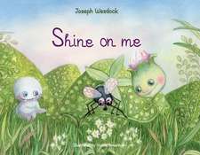 Shine on Me