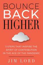 Bounce Back Higher: 3 Steps That Inspire the Spirit of Contribution in the Age of the Pandemic