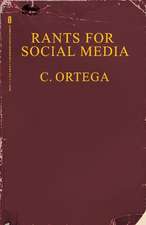 Rants For Social Media: A Contemporary Digital Biography